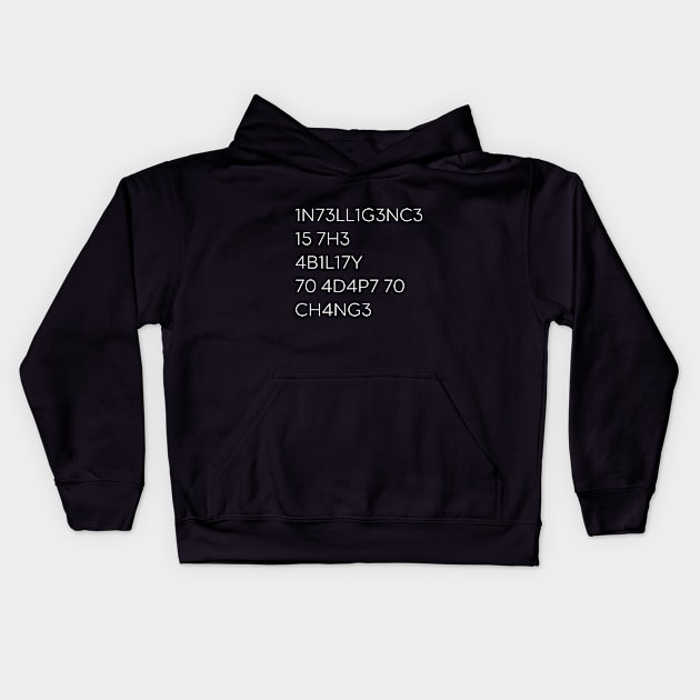 Intelligence Is The Ability To Adapt To Change Funny (White) Kids Hoodie by DLEVO